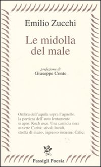 Libro midolla del male di Emilio Zucchi - ean 9788836812387 - Passigli