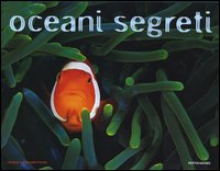 Libro Oceani segreti di Andrea Ferrari; Antonella Ferrari - ean 9788837027643 - Mondadori Electa