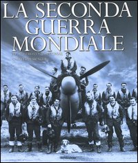 Libro seconda guerra mondiale di H. P. Willmott; Robin Cross; Charles Messenger - ean 9788837033194 - Mondadori Electa