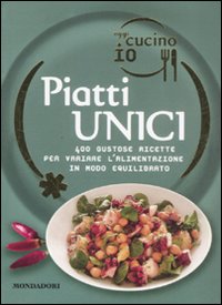 Libro Oggi cucino io. Piatti unici di Cristina Pradella - ean 9788837065928 - Mondadori Electa
