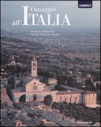 Libro Omaggio all'Italia di Andrea Pistolesi; Guido Alberto Rossi - ean 9788837068059 - Mondadori Electa