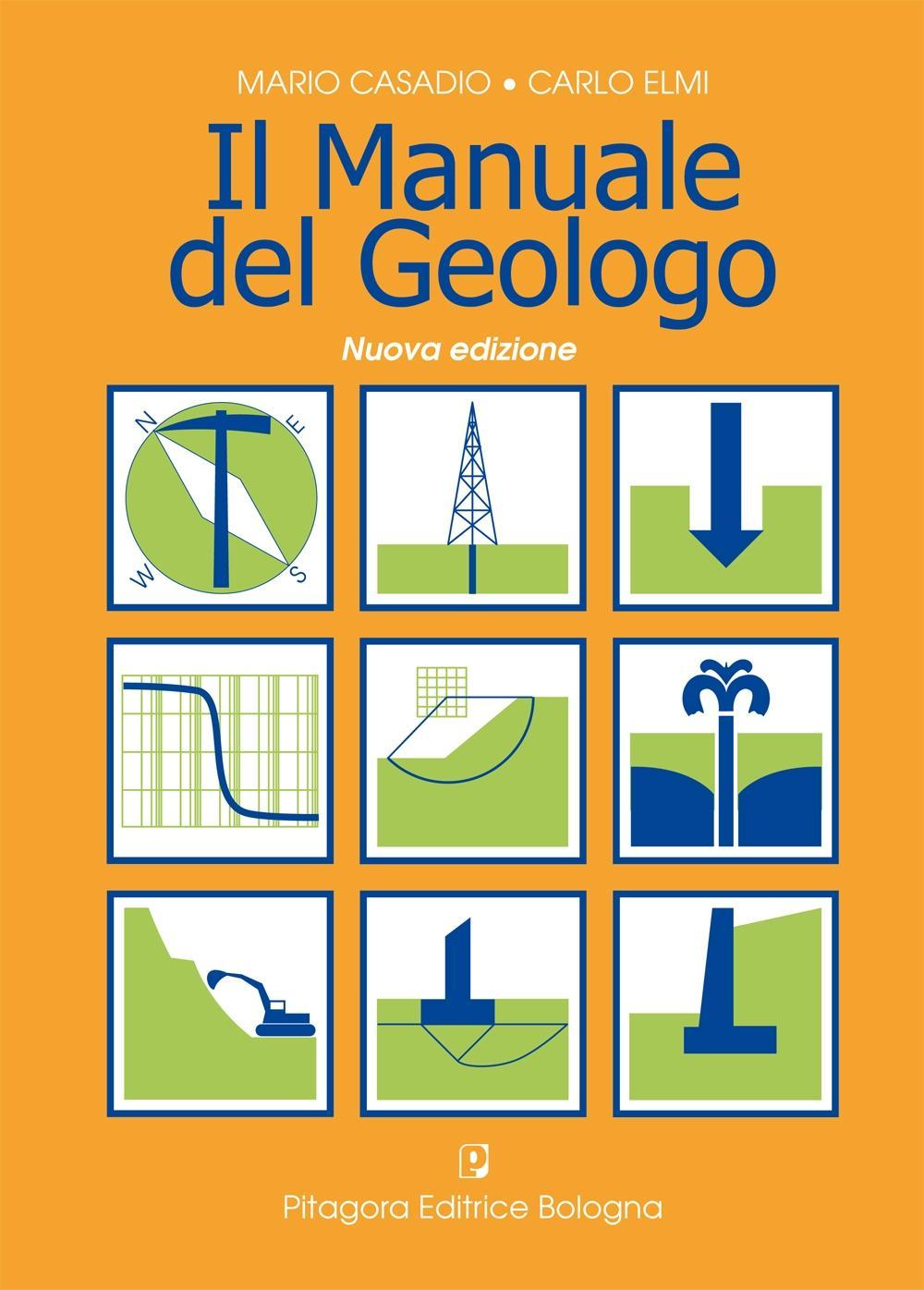 Libro manuale del geologo di Mario Casadio; Carlo Elmi - ean 9788837114633 - Pitagora