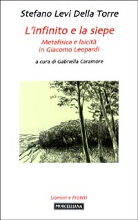 Libro infinito e la siepe. Metafisica e laicità in Giacomo Leopardi di Stefano Levi Della Torre - ean 9788837219192 - Morcelliana