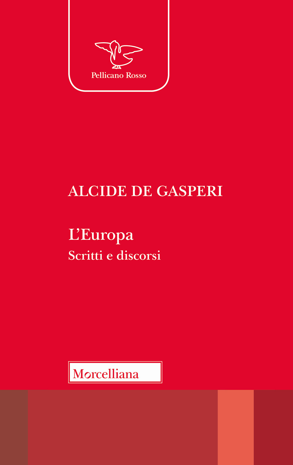 Libro Europa. Scritti e discorsi di Alcide De Gasperi - ean 9788837232542 - Morcelliana