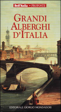 Libro Grandi alberghi d'Italia di  - ean 9788837417529 - Editoriale Giorgio Mondadori