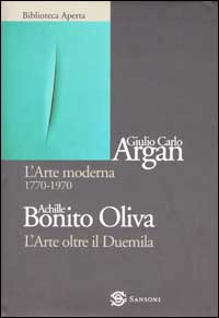 Libro arte moderna 1770-1970-L'arte oltre il Duemila di Giulio C. Argan; Achille Bonito Oliva - ean 9788838318924 - Sansoni