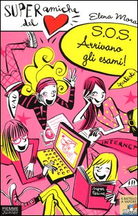 Libro SOS. Arrivano gli esami! Super Amiche del cuore di Elena Mora - ean 9788838410017 - Piemme