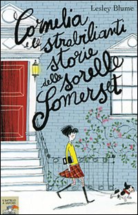 Libro Cornelia e le strabilianti storie delle sorelle Somerset di Lesley Blume - ean 9788838439254 - Piemme