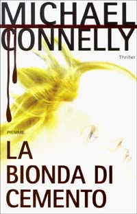 Libro bionda di cemento di Michael Connelly - ean 9788838441240 - Piemme