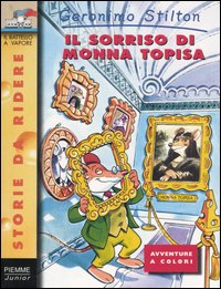 Libro sorriso di Monna Topisa di Geronimo Stilton - ean 9788838455247 - Piemme
