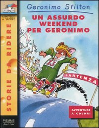 Libro assurdo weekend per Geronimo di Geronimo Stilton - ean 9788838455285 - Piemme