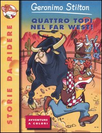 Libro Quattro topi nel Far West! di Geronimo Stilton - ean 9788838455643 - Piemme