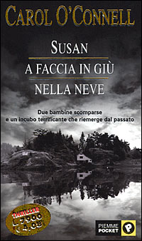 Libro Susan a faccia in giù nella neve di Carol O'Connell - ean 9788838463211 - Piemme