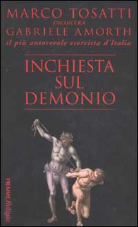 Libro Inchiesta sul demonio di Marco Tosatti; Gabriele Amorth - ean 9788838465376 - Piemme
