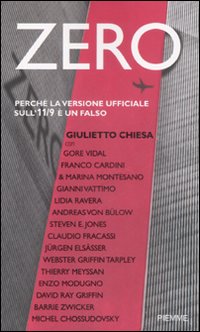 Libro Zero. Perché la versione ufficiale sull'11/9 è un falso di Giulietto Chiesa - ean 9788838468384 - Piemme