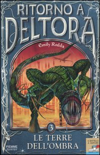 Libro Terre dell'Ombra. Ritorno a Deltora di Emily Rodda - ean 9788838468599 - Piemme