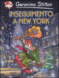 Libro Inseguimento a New York di Geronimo Stilton - ean 9788838468872 - Piemme