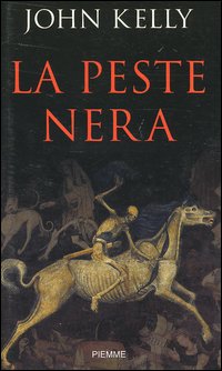 Libro peste nera di John Kelly - ean 9788838469350 - Piemme