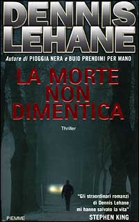 Libro morte non dimentica di Dennis Lehane - ean 9788838470561 - Piemme