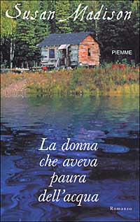 Libro donna che aveva paura dell'acqua di Susan Madison - ean 9788838470677 - Piemme