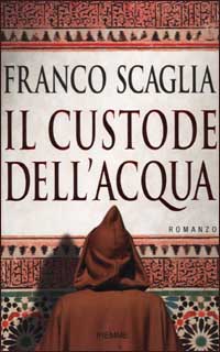 Libro custode dell'acqua di Franco Scaglia - ean 9788838470950 - Piemme