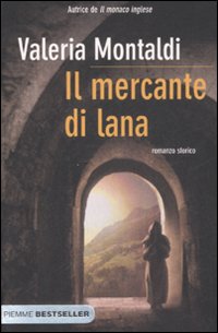 Libro mercante di lana di Valeria Montaldi - ean 9788838473425 - Piemme
