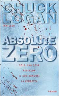 Libro Absolute zero di Chuck Logan - ean 9788838473937 - Piemme