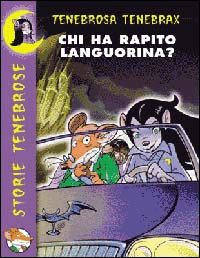 Libro Chi ha rapito Languorina? di Tenebrosa Tenebrax - ean 9788838475801 - Piemme