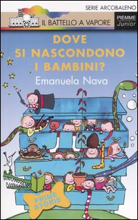 Libro Dove si nascondono i bambini? di Emanuela Nava - ean 9788838477287 - Piemme
