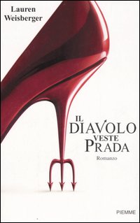 Libro diavolo veste Prada di Lauren Weisberger - ean 9788838477799 - Piemme