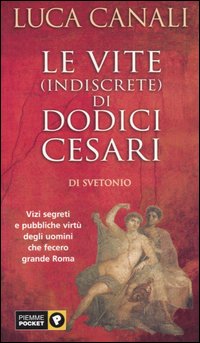 Libro vite (indiscrete) di dodici Cesari di Luca Canali - ean 9788838478161 - Piemme