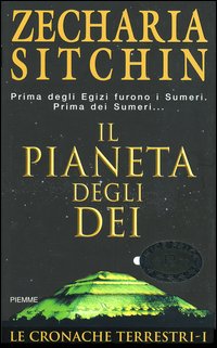 Libro pianeta degli dei. Le cronache terrestri di Zecharia Sitchin - ean 9788838481079 - Piemme