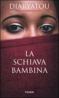 Libro schiava bambina di Diaryatou Bah - ean 9788838485411 - Piemme