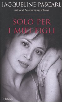 Libro Solo per i miei figli di Jacqueline Pascarl - ean 9788838487248 - Piemme