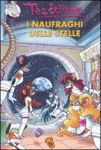 Libro naufraghi delle stelle di Tea Stilton - ean 9788838498985 - Piemme