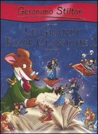 Libro grandi fiabe classiche di Geronimo Stilton - ean 9788838498992 - Piemme
