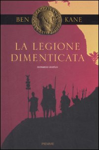 Libro legione dimenticata di Ben Kane - ean 9788838499555 - Piemme