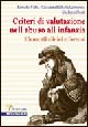 Libro Criteri di valutazione nell'abuso all'infanzia. Elementi clinici e forensi di Ernesto Caffo; G. Battista Camerini; Giuliana Florit - ean 9788838627583 - McGraw-Hill Education