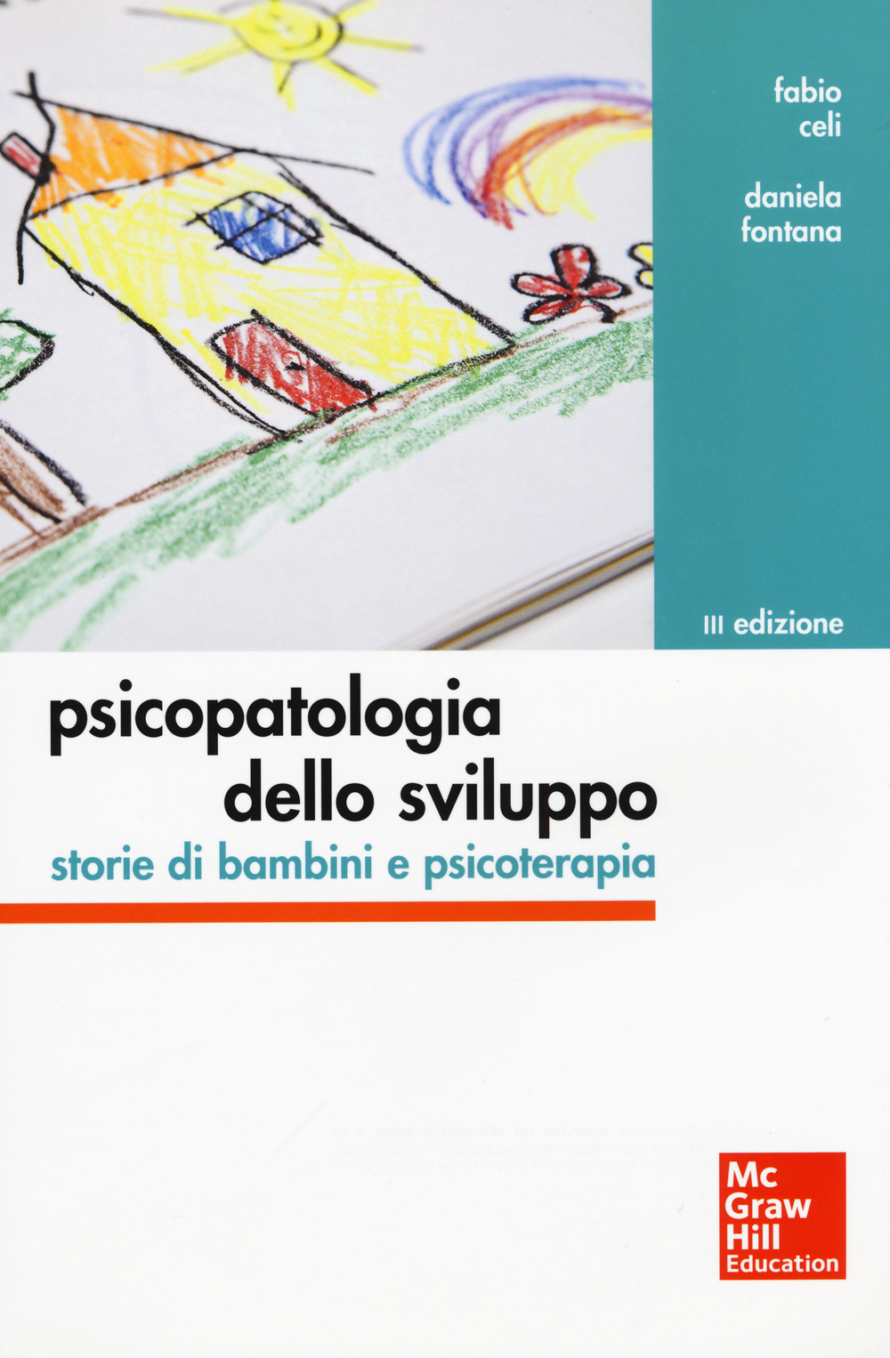 Libro Psicopatologia dello sviluppo. Storie di bambini e psicoterapia di Fabio Celi; Daniela Fontana; Laura Tarabella - ean 9788838639814 - McGraw-Hill Education