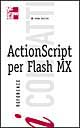 Libro ActionSscript per Flash MX. I compatti di Anna Rizzon - ean 9788838643170 - McGraw-Hill Education