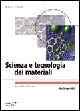Libro Scienza e tecnologia dei materiali di William F. Smith - ean 9788838661938 - McGraw-Hill Education