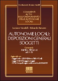 Libro Disposizioni generali. Soggetti. Commenti al T.U. sull'ordinamento delle Autonomie locali di Luciano Vandelli; Edoardo Barusso - ean 9788838719127 - Maggioli Editore