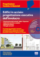 Libro Edifici in acciaio. Progettazione esecutiva dell'involucro di Matteo Antonini; Lorenzo Mussinelli; Fulvio Re Cecconi - ean 9788838745072 - Maggioli Editore