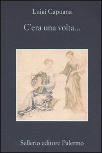 Libro C'era una volta... di Luigi Capuana - ean 9788838905063 - Sellerio Editore Palermo