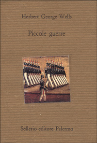 Libro Piccole guerre di Herbert George Wells - ean 9788838906022 - Sellerio Editore Palermo