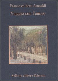 Libro Viaggio con l'amico-Nove cantatine partigiane di Francesco Berti Arnoaldi - ean 9788838906541 - Sellerio Editore Palermo