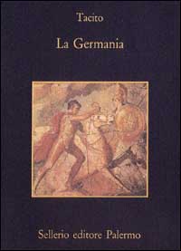 Libro Germania di Publio Cornelio Tacito - ean 9788838909719 - Sellerio Editore Palermo