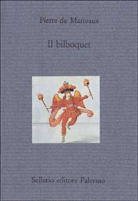 Libro bilboquet di Pierre de Marivaux - ean 9788838910395 - Sellerio Editore Palermo