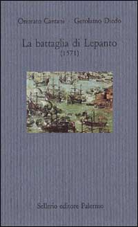 Libro battaglia di Lepanto (1571) di Onorato Caetani; Gerolamo Diedo - ean 9788838910838 - Sellerio Editore Palermo