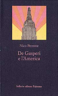 Libro De Gasperi e l'America di Nico Perrone - ean 9788838911101 - Sellerio Editore Palermo